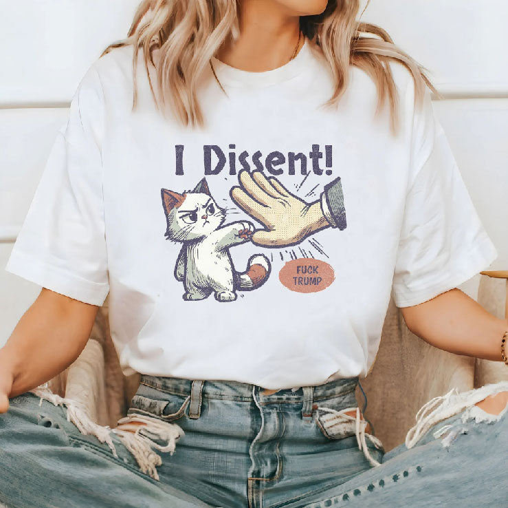 Fuck Trump I Dissent Shirt