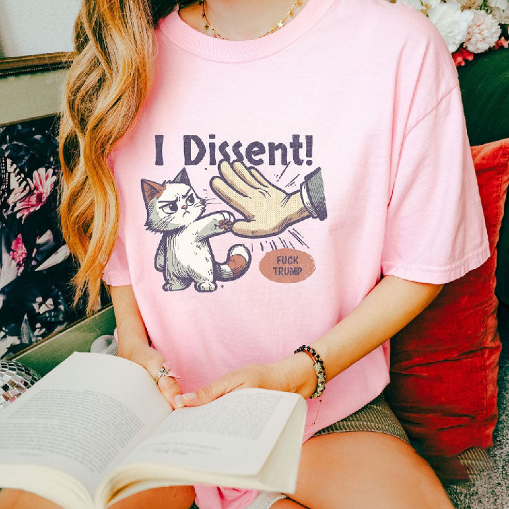 Fuck Trump I Dissent Shirt