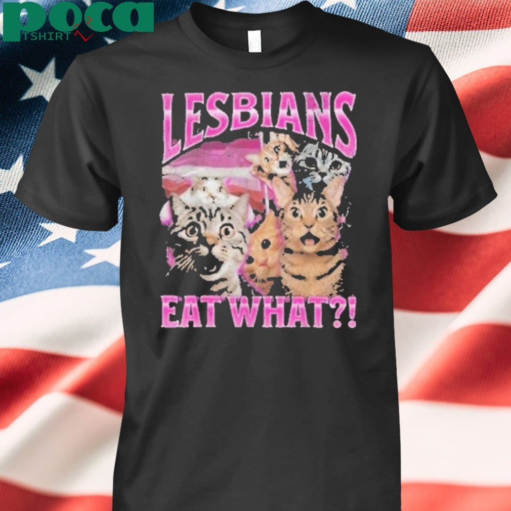 Funny Cat Lesbians Eat What Shirt