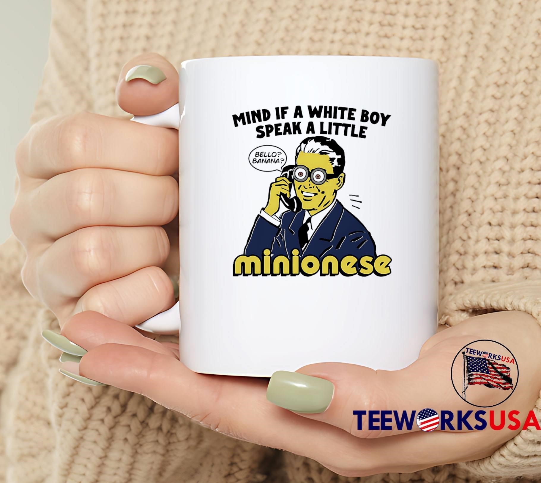 Funny Meme Mind If a White Boy Speak a Little Minionese Graphic shirt