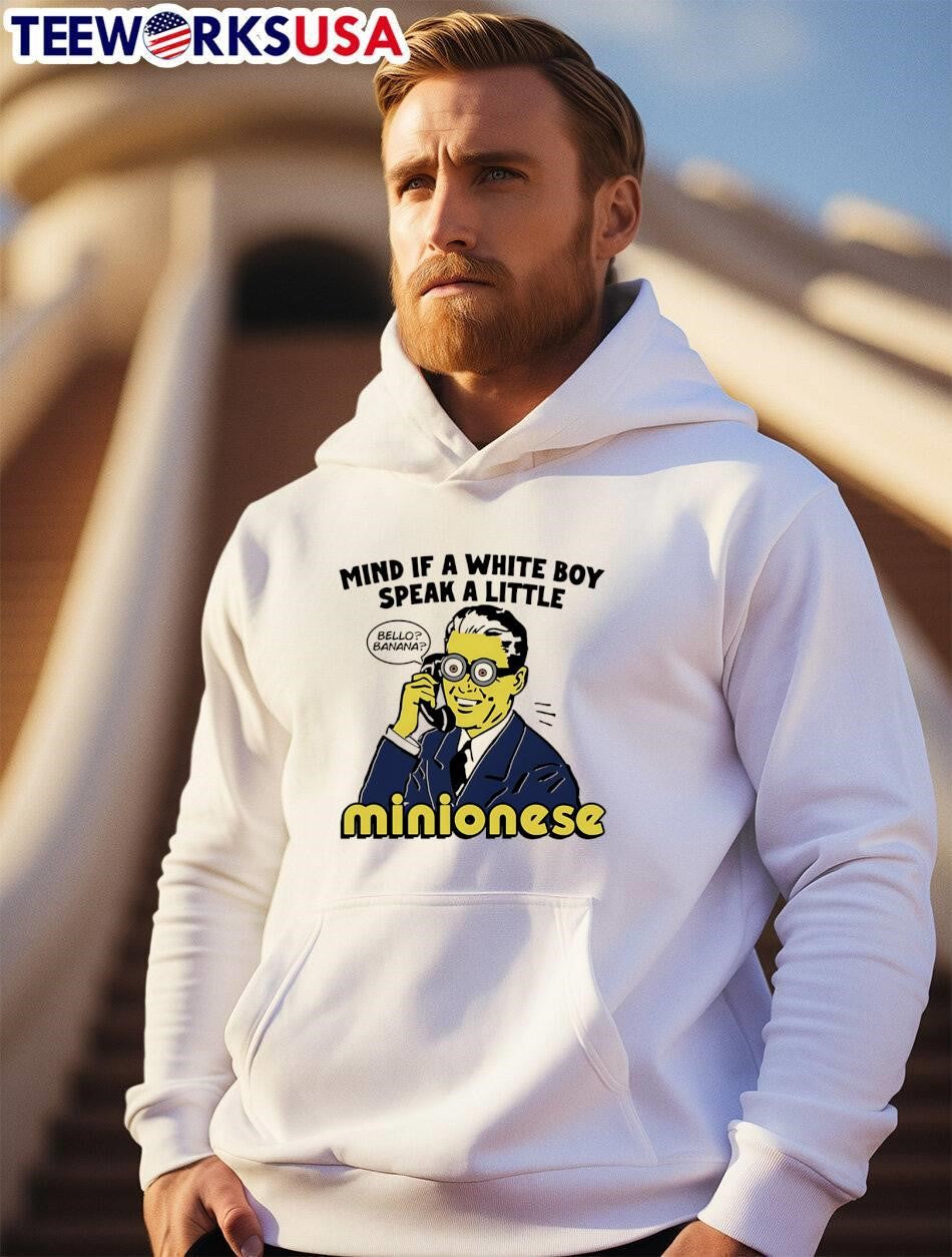 Funny Meme Mind If a White Boy Speak a Little Minionese Graphic shirt