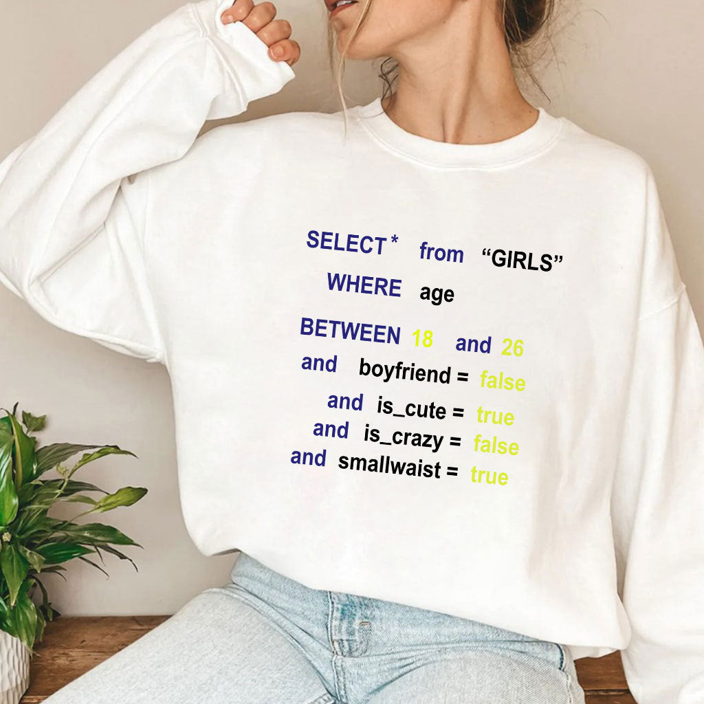 Funny SQL Enthusiasts Programmers Select From GIRLS Query Shirt