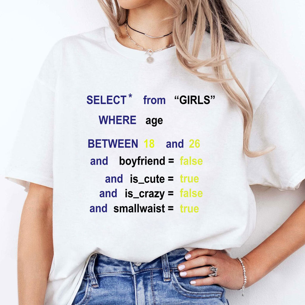 Funny SQL Enthusiasts Programmers Select From GIRLS Query Shirt