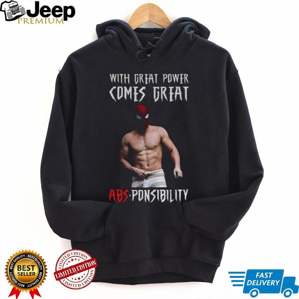 Funny Shirtless Spidey with great power comes great absponsibility shirt