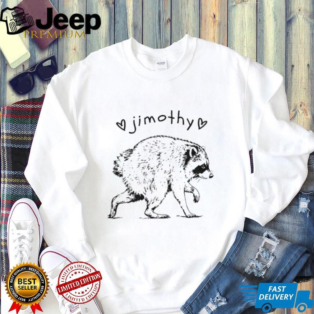 Funny Trash Panda Animal Lover Jimothy Raccoon shirt