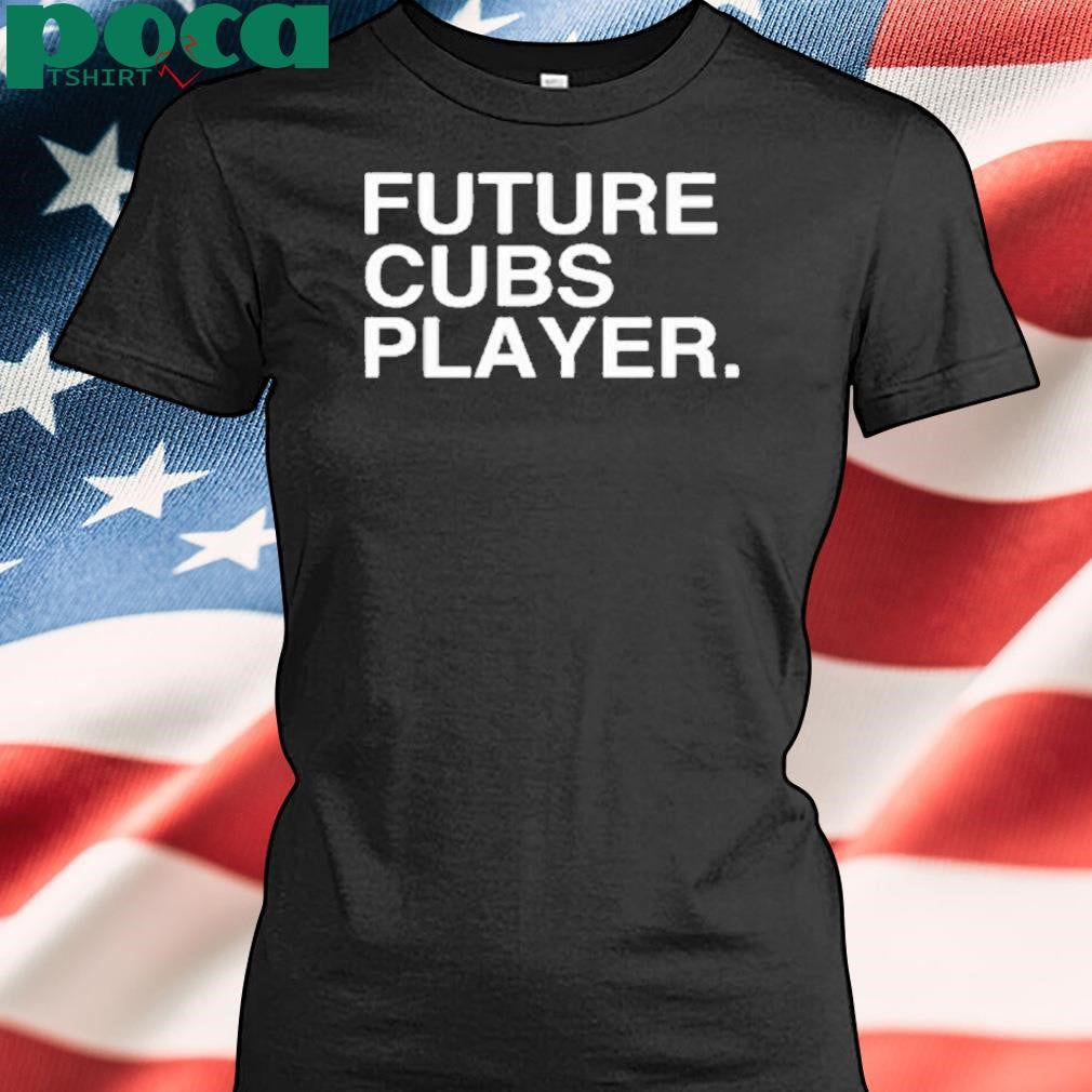 Future Cubs Player Shirt