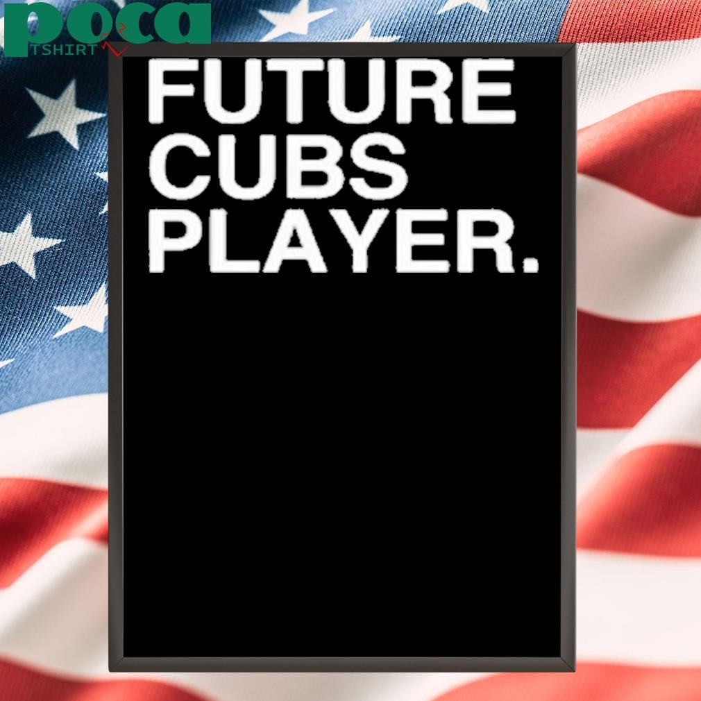 Future Cubs Player Shirt