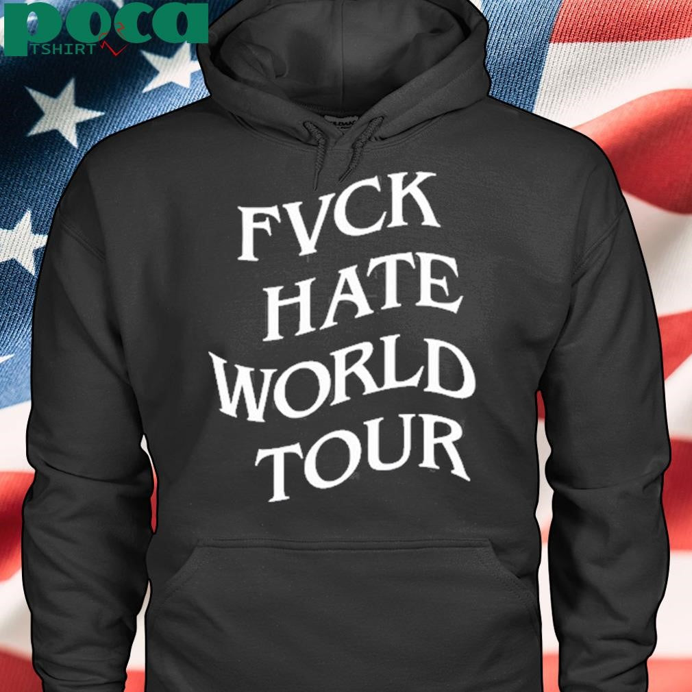 Fvck Hate World Tour shirt