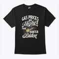 Gas Prices Are Higher Than Hunter Biden T Shirt