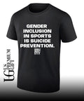 Gender inclusion in sports is suicide prevention shirt