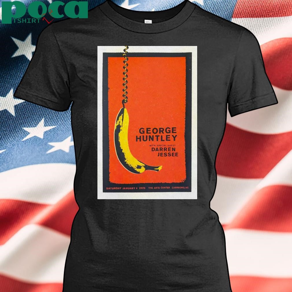 George Huntley The Arts Center In Carrboro NC January 4 2025 Poster shirt