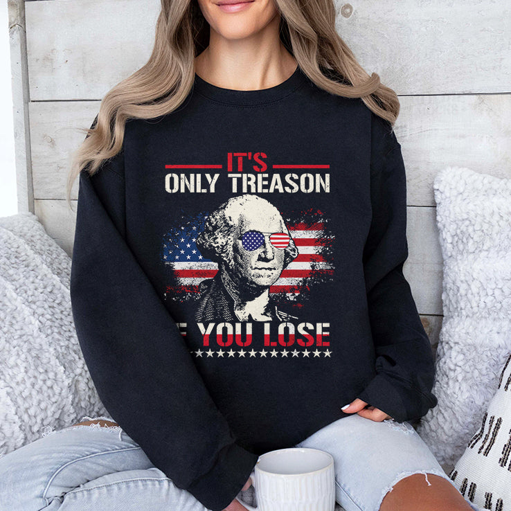 George Washington It’s Only Treason If You Lose 4th Of July Shirt