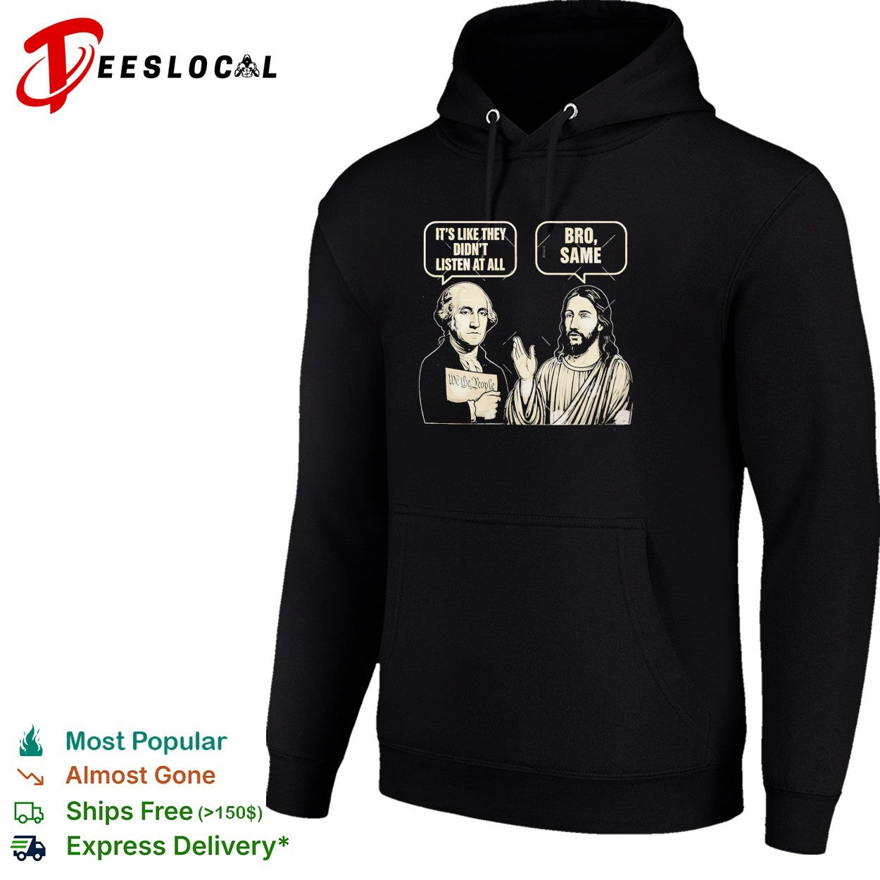 George Washington and Jesus it’s like they didn’t listen at all bro same funny shirt