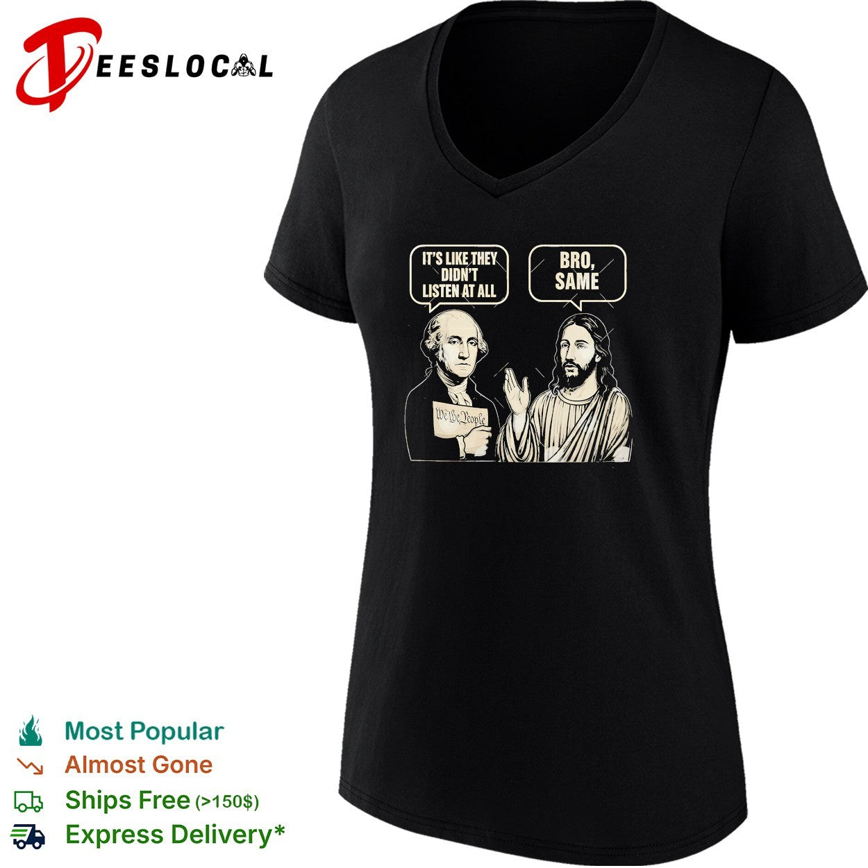 George Washington and Jesus it’s like they didn’t listen at all bro same funny shirt