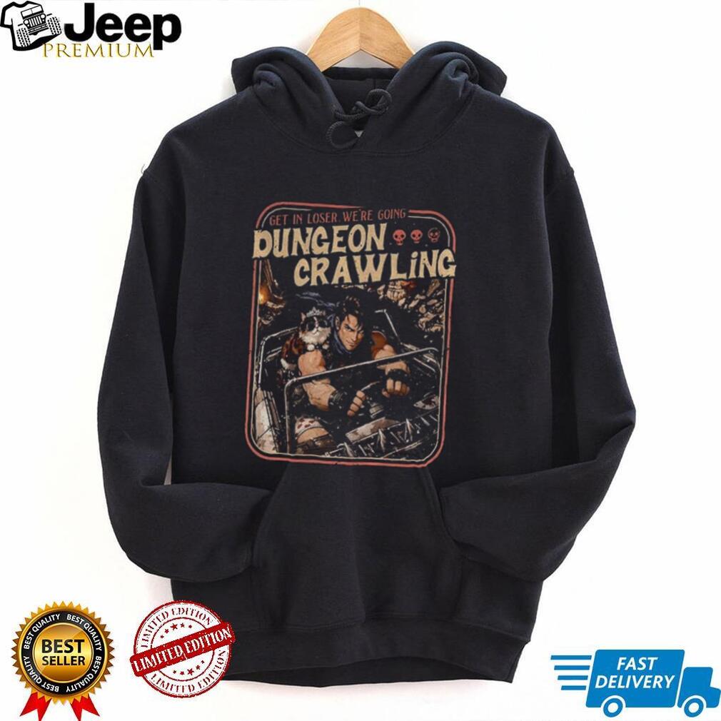 Get In Loser We’re Going Dungeon Crawling Dungeon Crawler Carl Inspired shirt