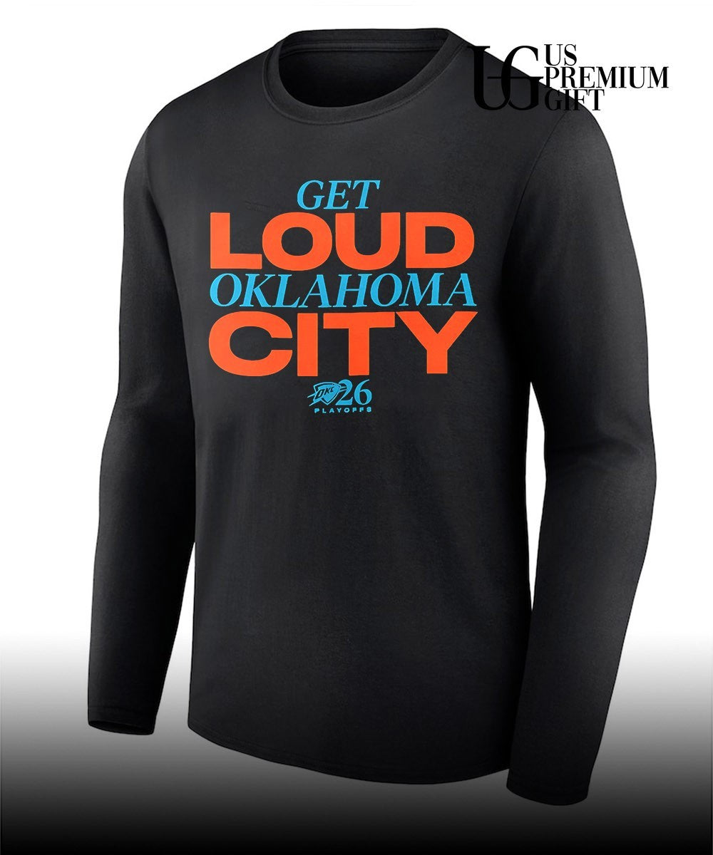 Get Loud Oklahoma City Oklahoma City Thunder NBA 2026 Playoffs shirt