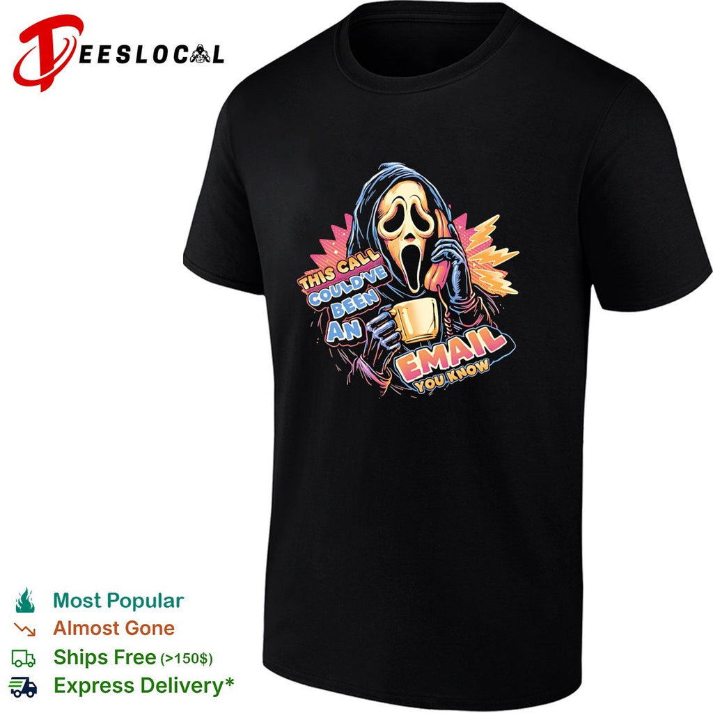 Ghostface holding phone and coffee this call could’ve been an email shirt