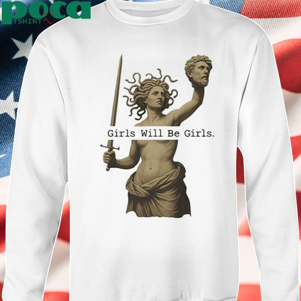 Girls Will Be Girls T-shirt