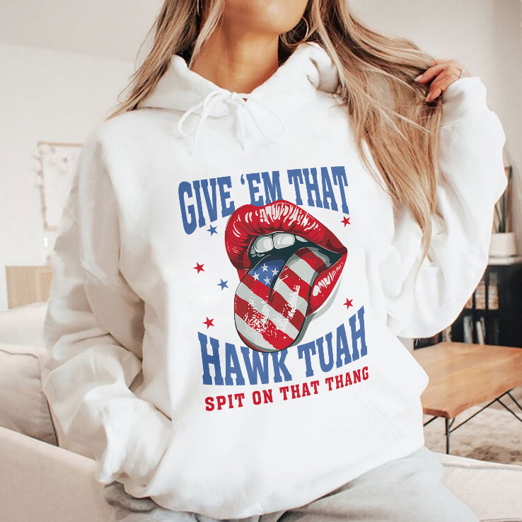 Give ‘Em That Hawk Tuah Spit On That Thang American Lips Shirt