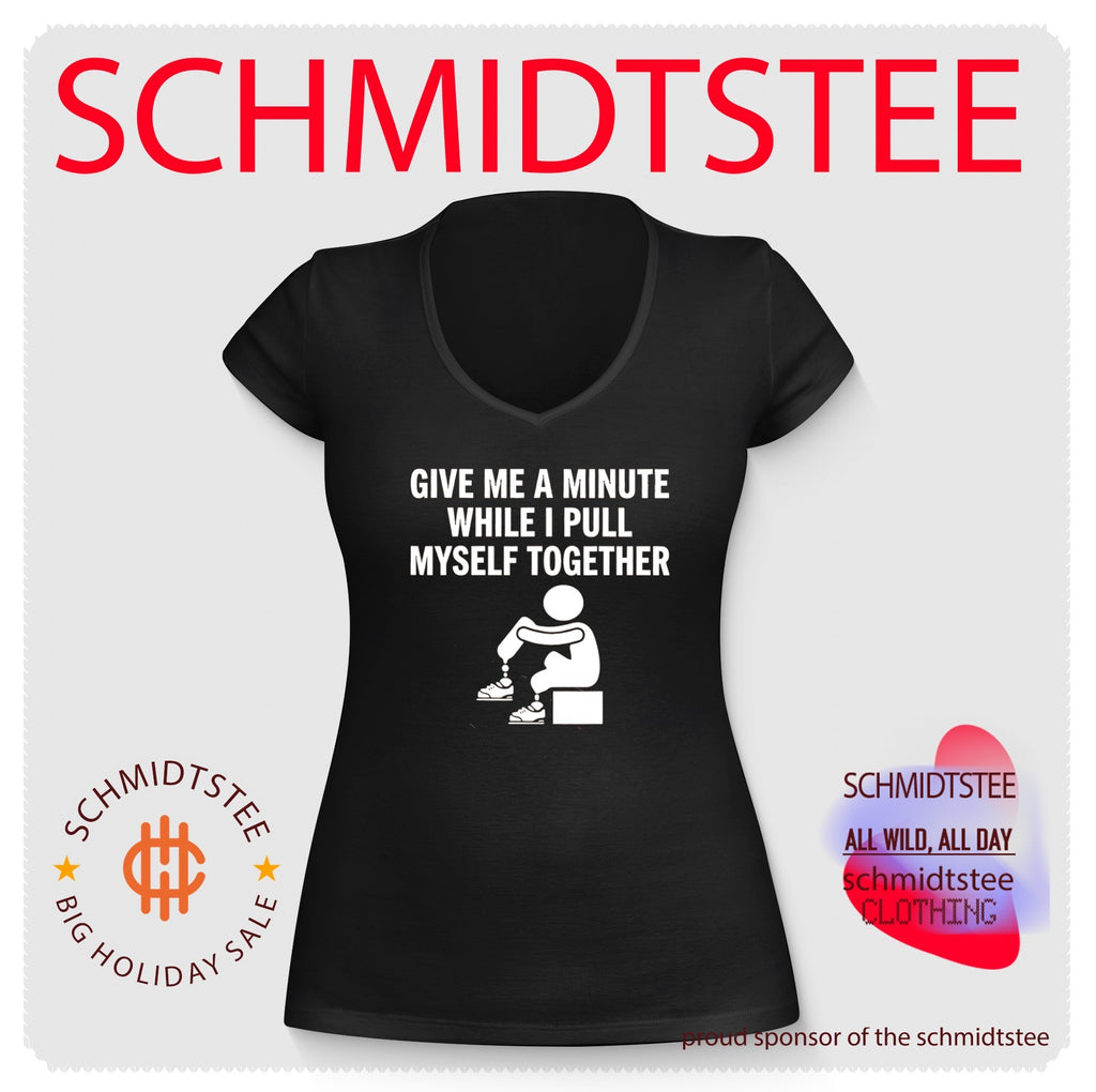 Give Me a Minute While I Pull Myself Together shirt