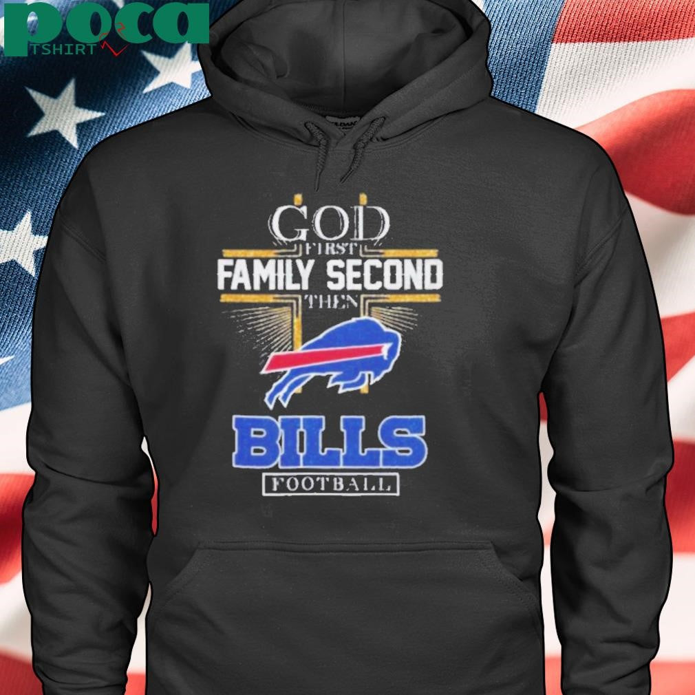 God First Family Second Then Bills Football 2D T Shirt