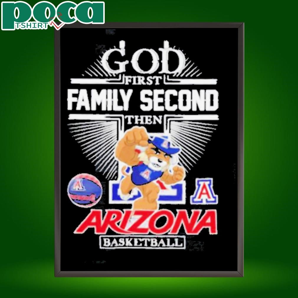 God first family second then Arizona Wildcats basketball mascot shirt