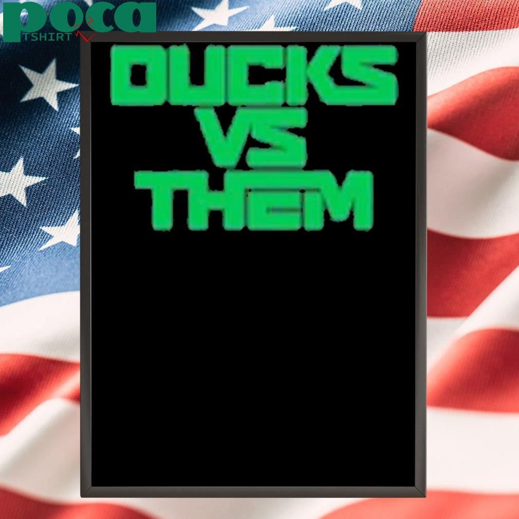 Goducks Ducks Vs Them Shirt