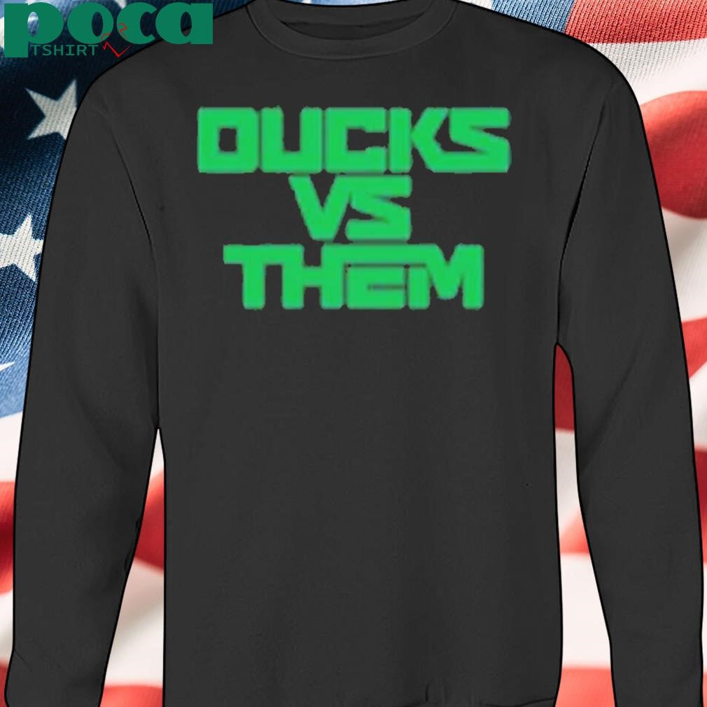 Goducks Ducks Vs Them Shirt