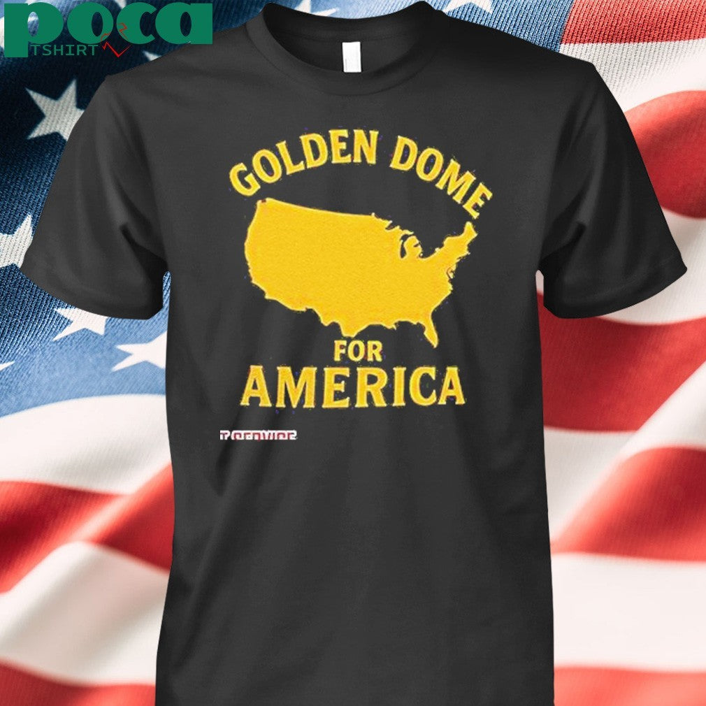 Golden Dome For America Shirt