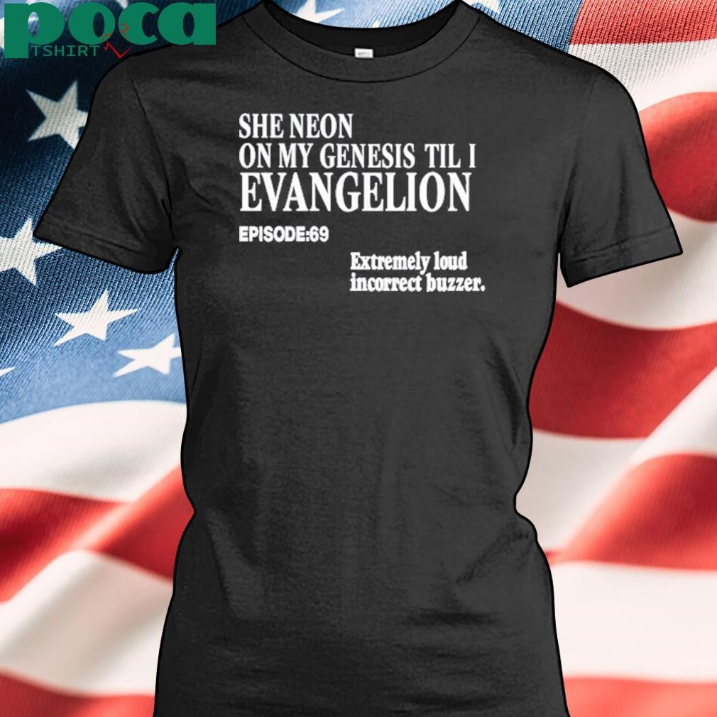 Goofyahhtees She Neon On My Genesis Til 1 Evangelion T-Shirt