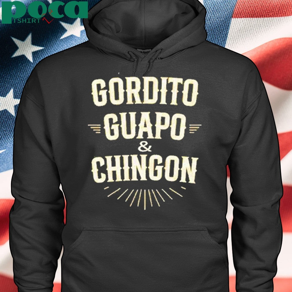 Gordito Guapo Chingon Shirt