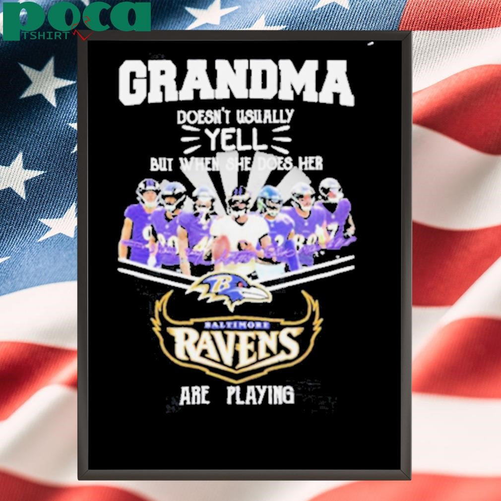 Grandma Doesnt Usually Yell But When She Does Her Baltimore Ravens Are Playing shirt