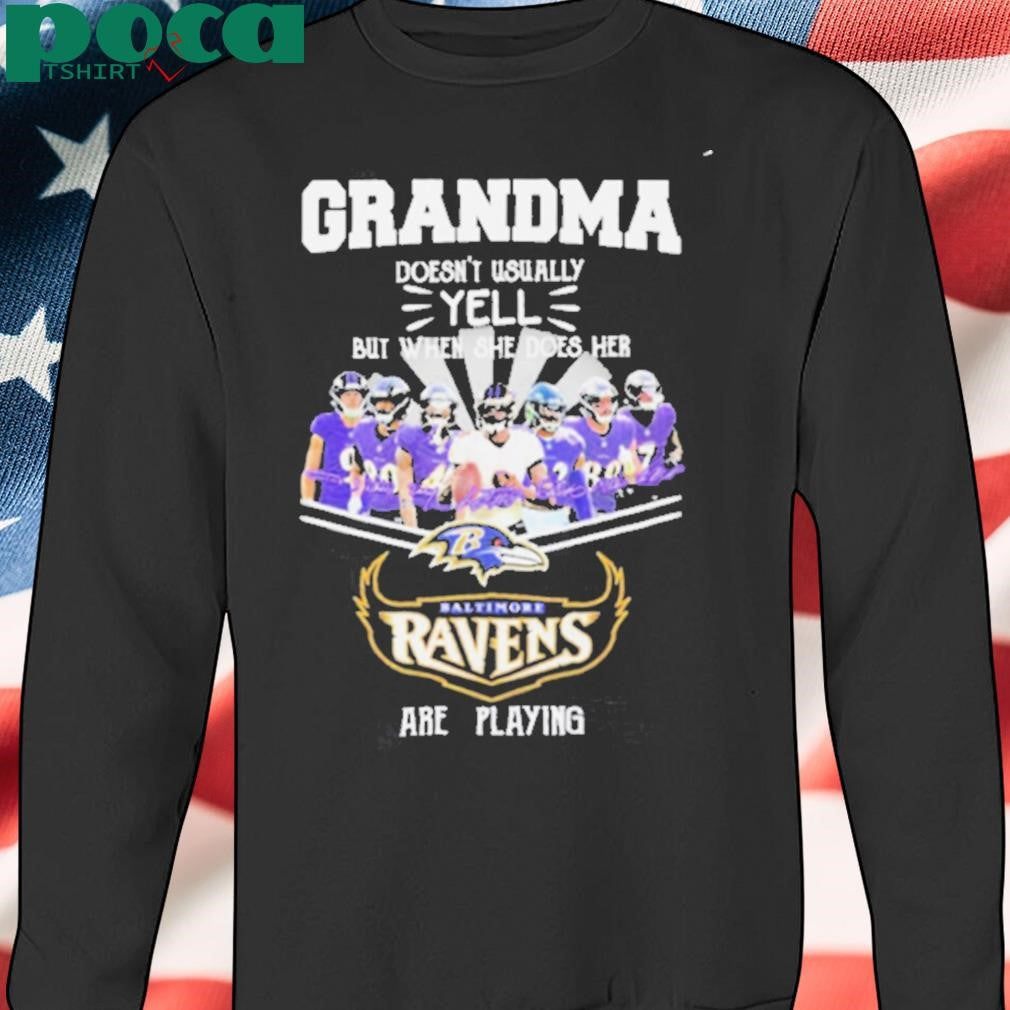 Grandma Doesnt Usually Yell But When She Does Her Baltimore Ravens Are Playing shirt