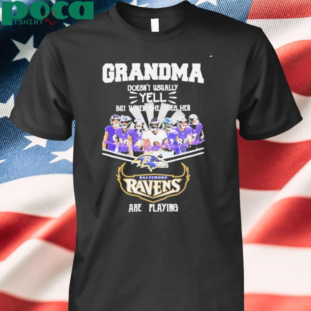 Grandma Doesnt Usually Yell But When She Does Her Baltimore Ravens Are Playing shirt