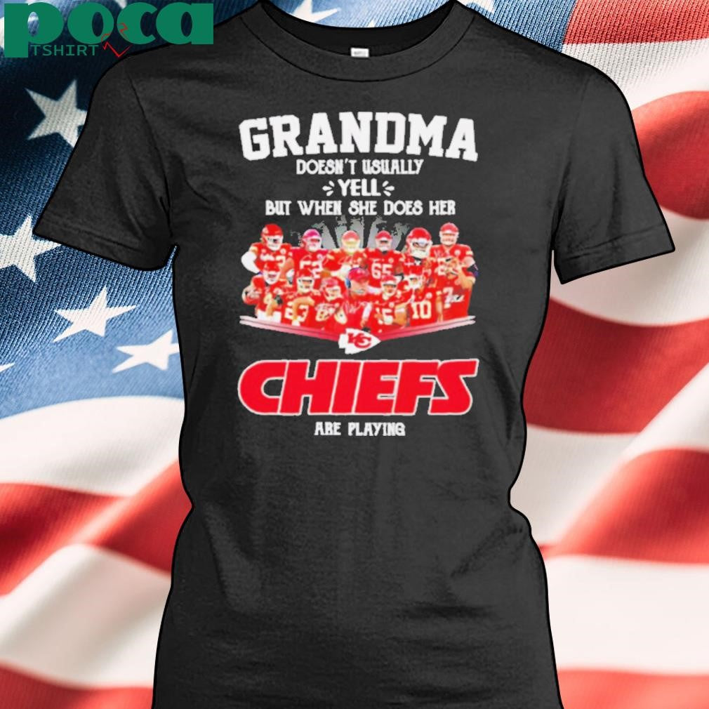 Grandma doesn’t usually yell but when she does her Chiefs are playing signatures shirt
