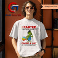 Grinch I farted that’s as close to giving a shit as you’re going to get shirt