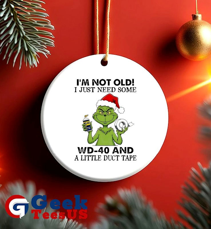 Grinch Santa Hat I’m not old I just need some wd 40 and a little duct tape Christmas shirt