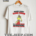 Grinch inside every older person is a younger person wondering shirt