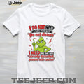 GrinchI do not need a sign that says do not disturb i need one shirt