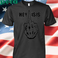 Grunt Style Hey Isis Shirt