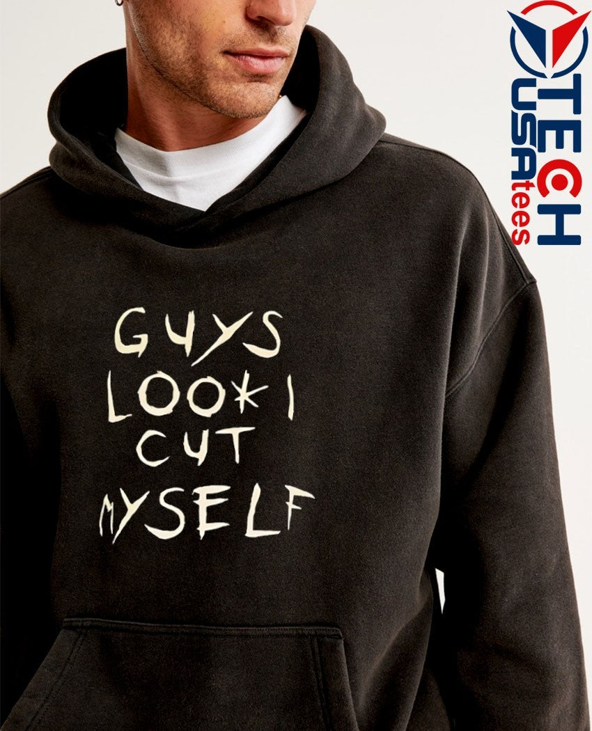 Guys look I cut myself shirt