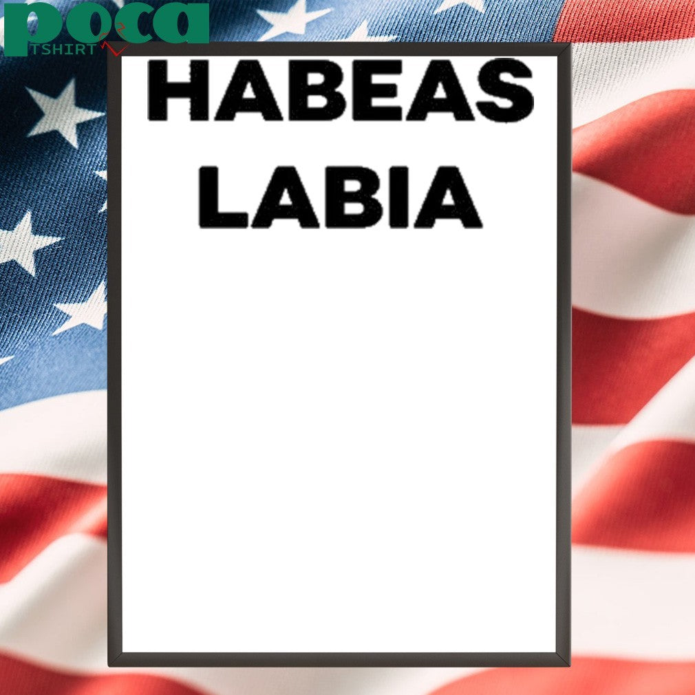 Habeas Labia shirt