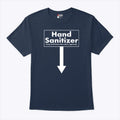 Hand Sanitizer Pump 10-15 Times Then Rub In Vigorously Shirt