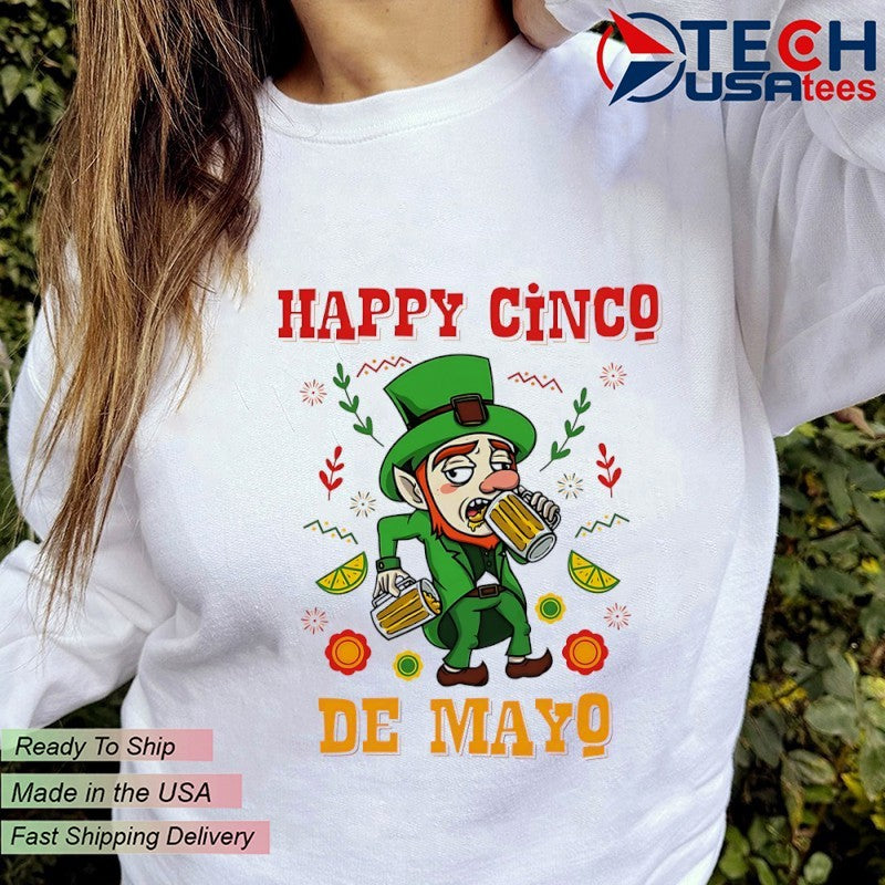 Happy Cinco De Mayo St. Patrick’s Day shirt