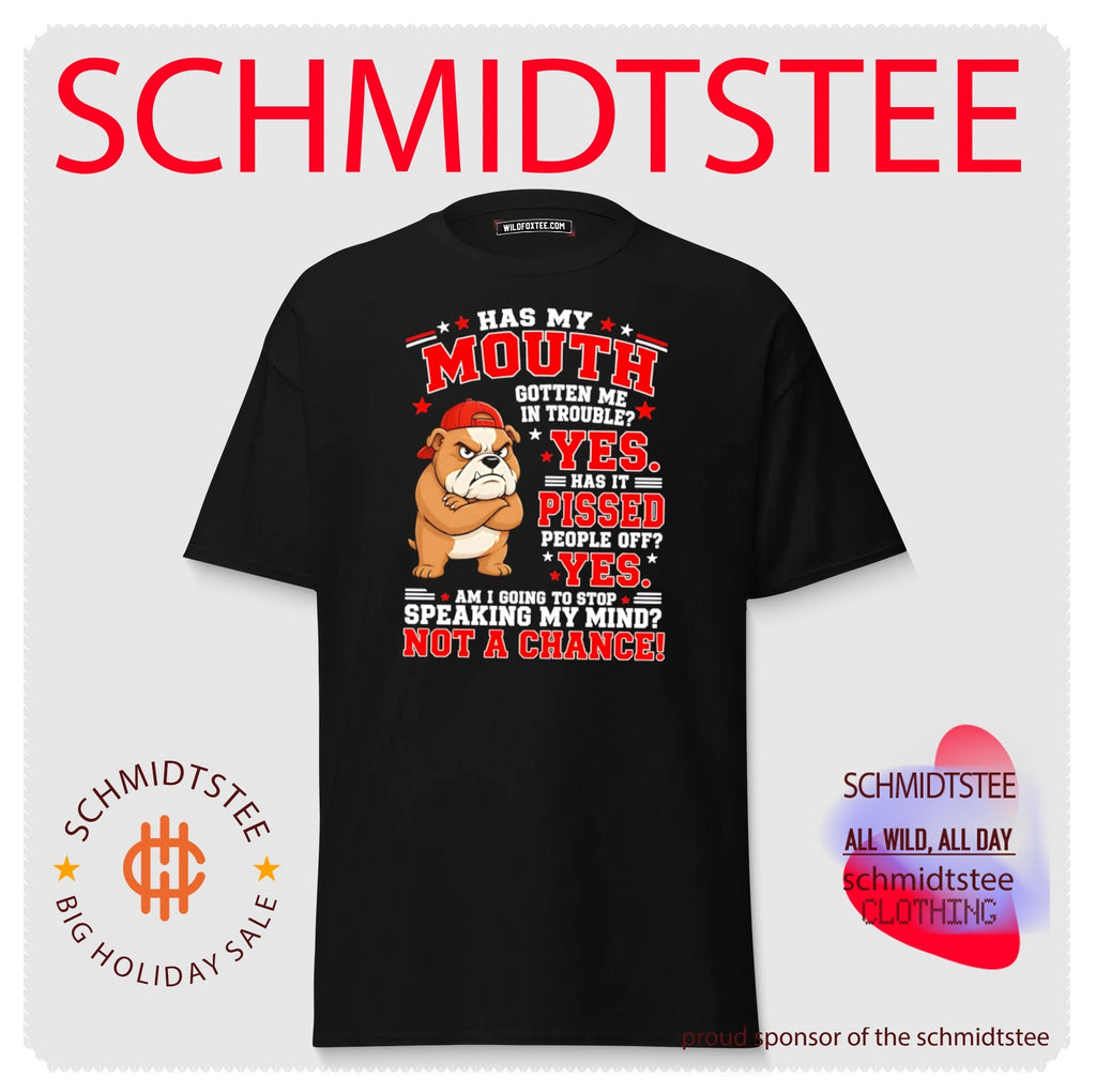 Has my mouth gotten me in trouble yes has it pissed people off cartoon dog shirt