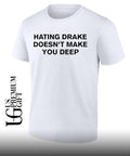 Hating drake doesn’t make you deep shirt