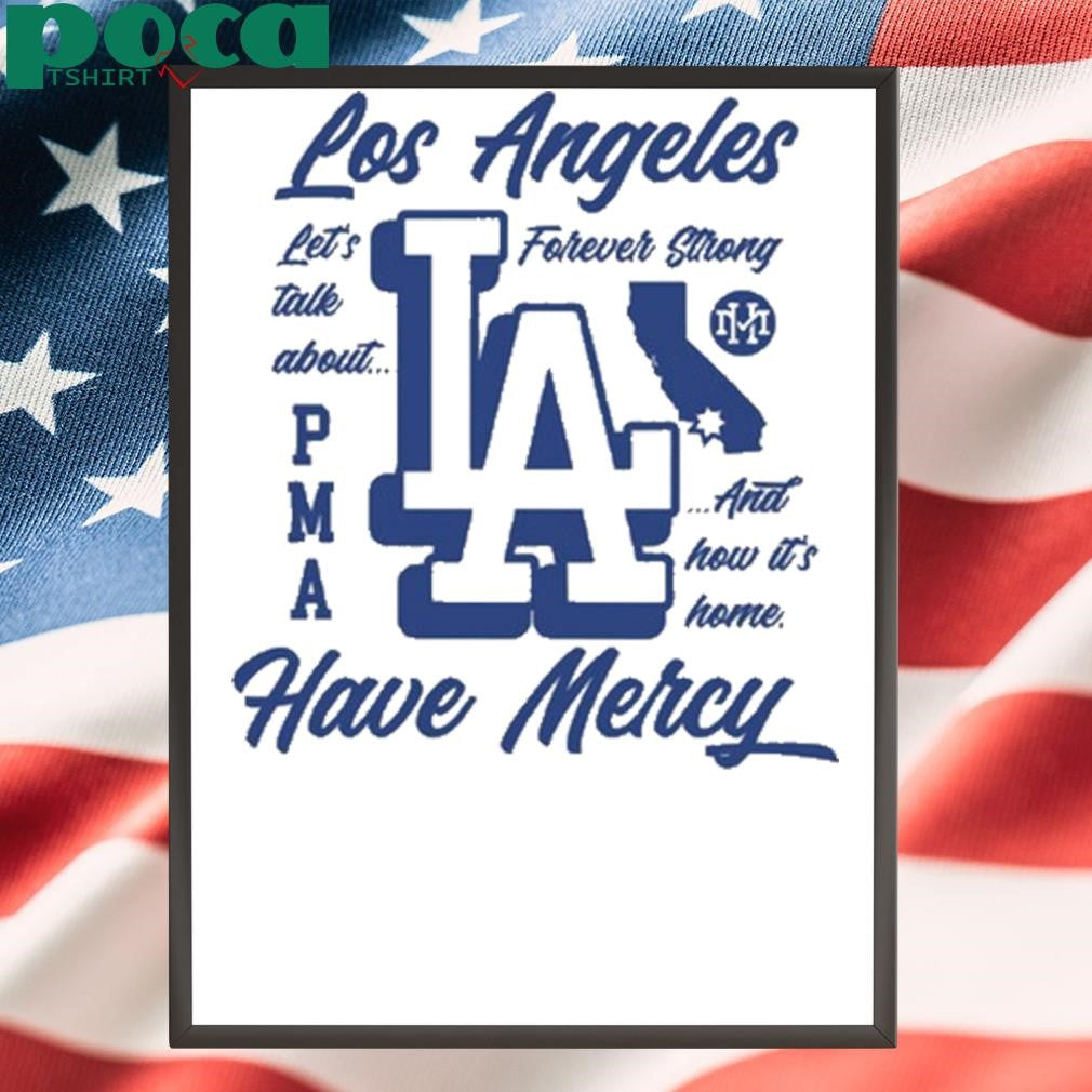 Have Mercy Let’s Talk About Los Angeles T-Shirt