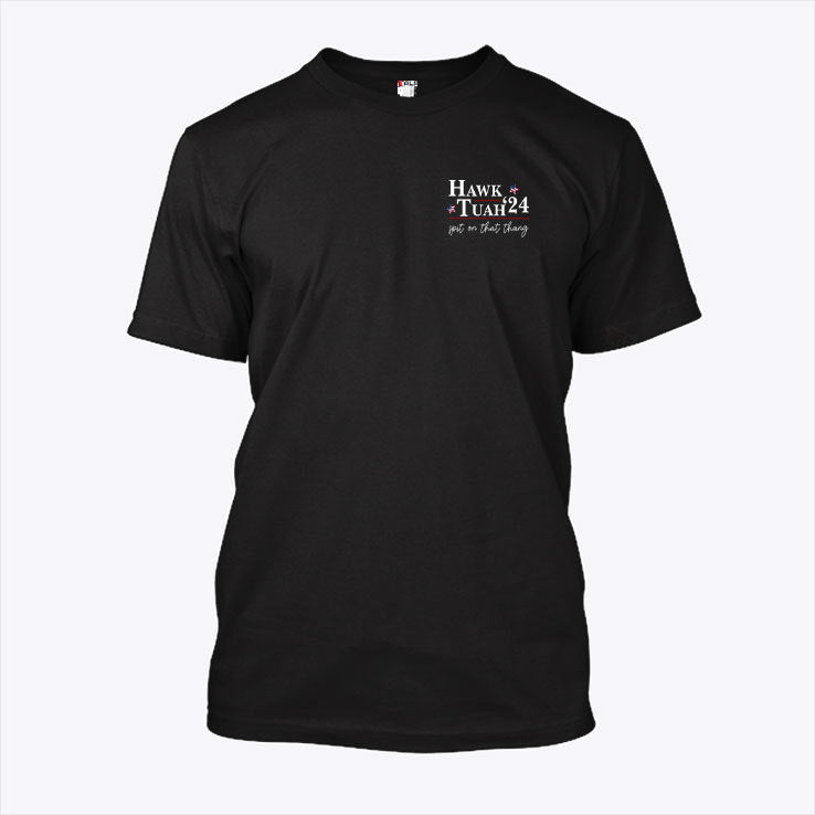 Hawk Tuah 24 Spit On That Thang T Shirt