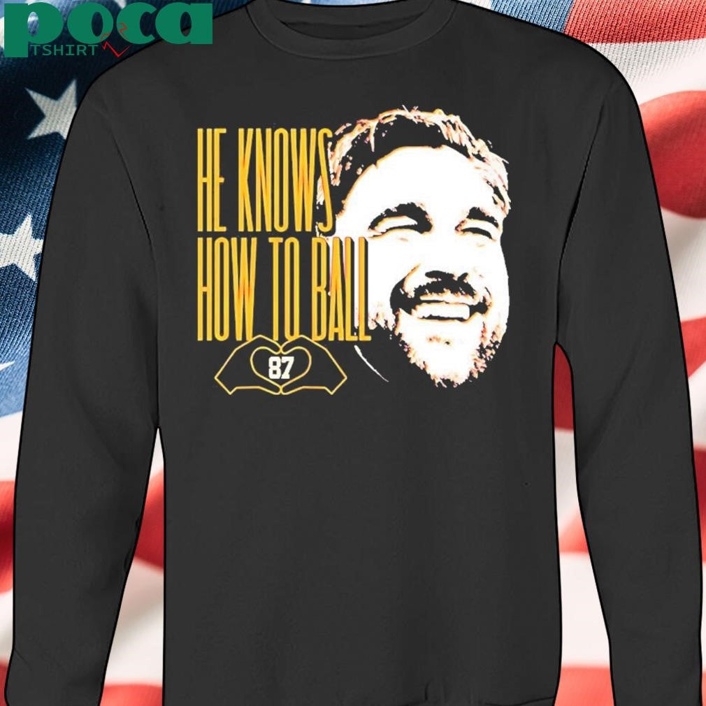 He Knows How To Ball Travis Kelce Kansas City Chiefs Shirt