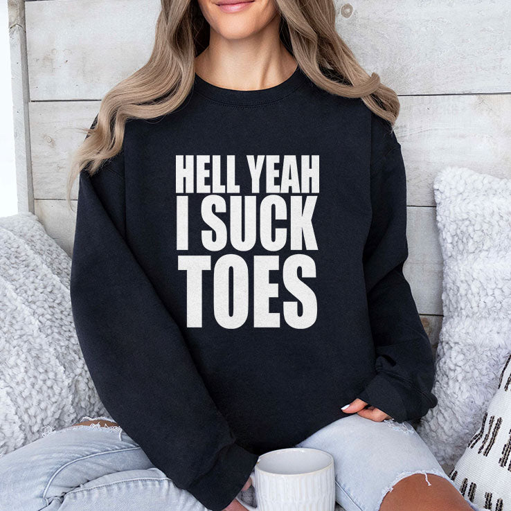 Hell Yeah I Suck Toes T Shirt